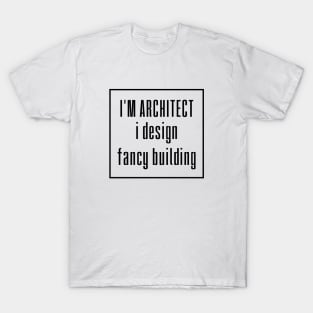 I'm Architect T-Shirt